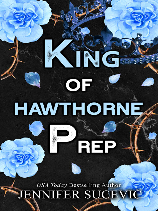 Title details for King of Hawthorne Prep: a Dark, Enemies-to-Lovers Arranged Marriage New Adult Sports Romance by Jennifer Sucevic - Available